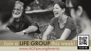 Join a Life Group this week! www.agfpw.org/events 